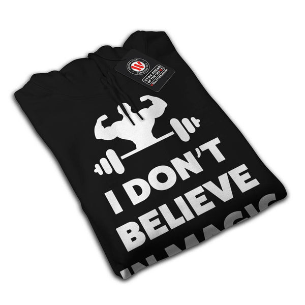 Dont Believe Magic Mens Hoodie