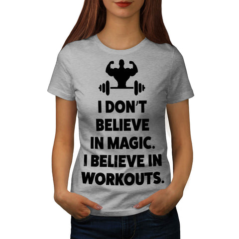 Dont Believe Magic Womens T-Shirt
