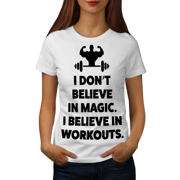 Dont Believe Magic Womens T-Shirt
