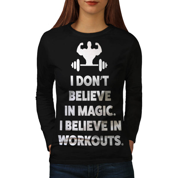 Dont Believe Magic Womens Long Sleeve T-Shirt