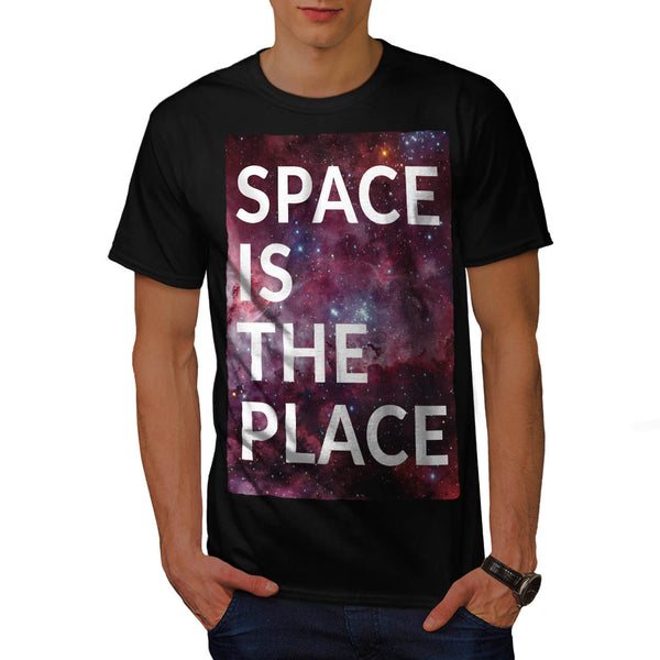 Space Is The Place Fun Mens T-Shirt