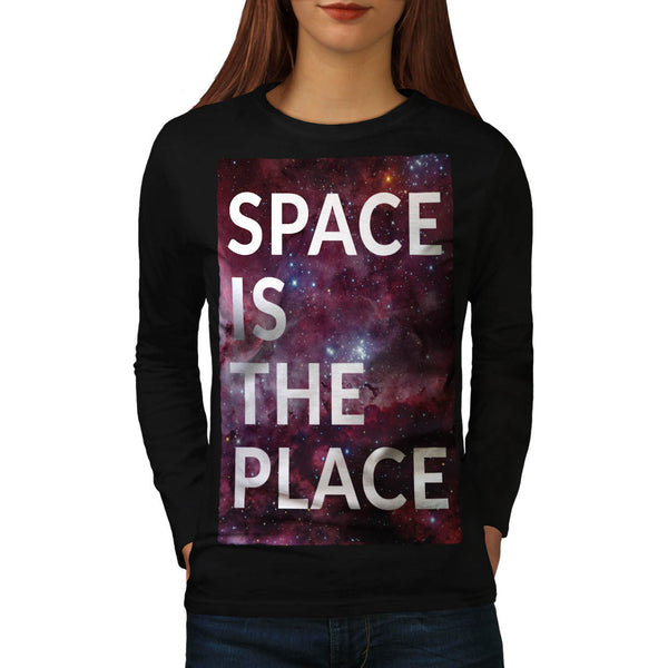 Space Is The Place Fun Womens Long Sleeve T-Shirt