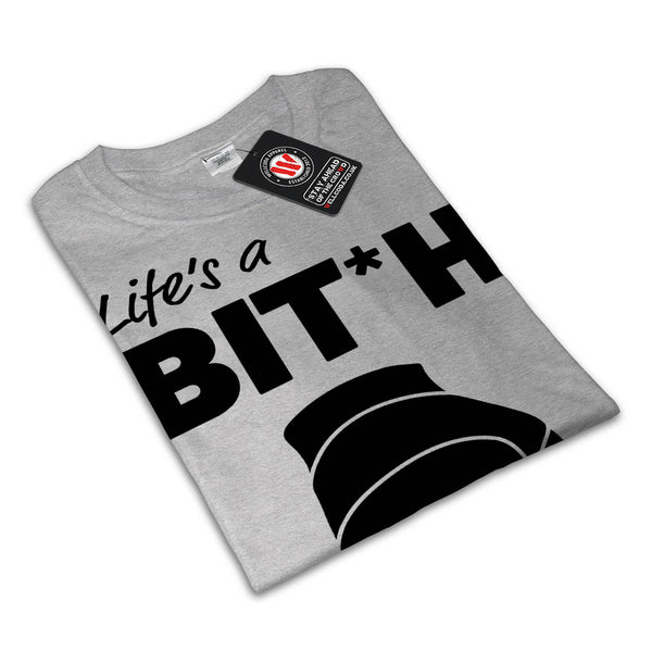 Life A Juicy Bitch Mens T-Shirt