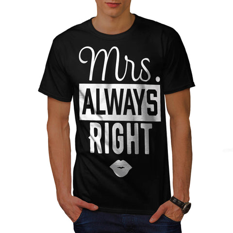 Mrs. Always Right Mens T-Shirt