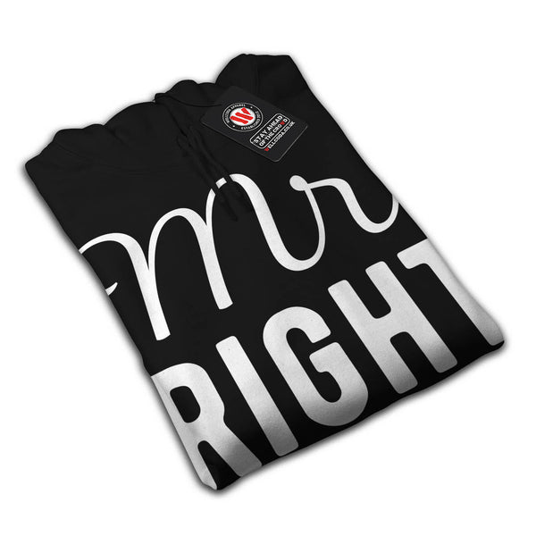 Mr. Right Statement Mens Hoodie