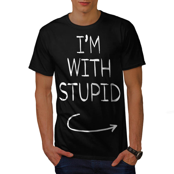 I'm With Stupid Quote Mens T-Shirt