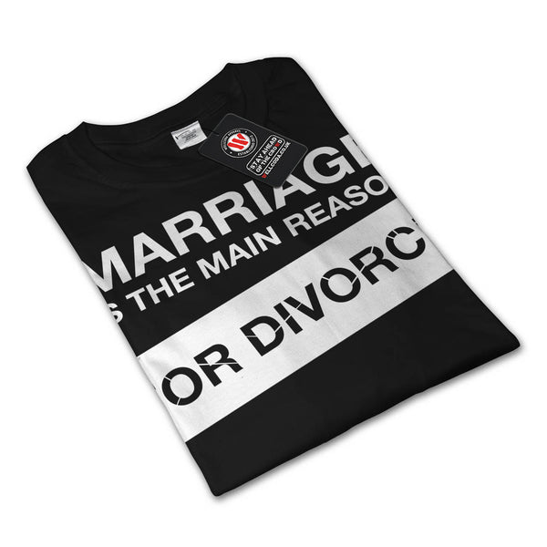 Marriage Main Reason Womens Long Sleeve T-Shirt
