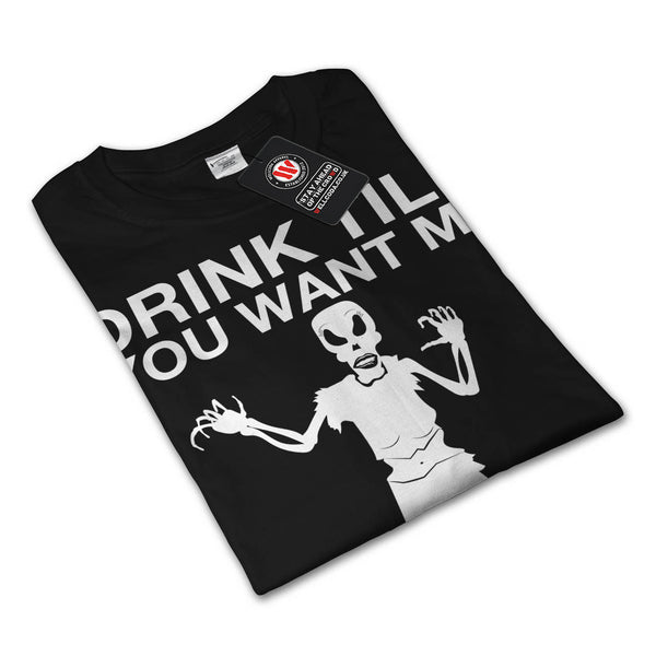 Drink Till You Want Womens Long Sleeve T-Shirt